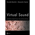 Virtual Sound - Sound Synthesis and Signal Processing - Theory and Practice with Csound