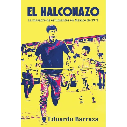 El Halconazo, la masacre de estudiantes en México de 1971