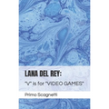 Lana del Rey: "V" is for "VIDEO GAMES"
