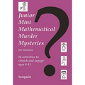 Junior Mini Mathematical Murder Mysteries