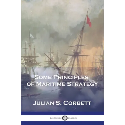 Some Principles of Maritime Strategy