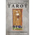 A Cultural History of Tarot: From Entertainment to Esotericism