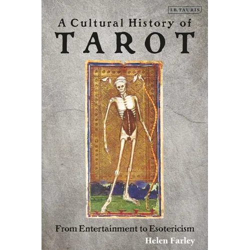 A Cultural History of Tarot: From Entertainment to Esotericism