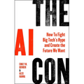The AI Con: How to Fight Big Tech's Hype and Create the Future We Want