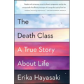 The Death Class: A True Story about Life