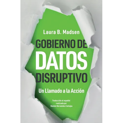 Gobierno de Datos Disruptivo: Un Llamado a la Acción