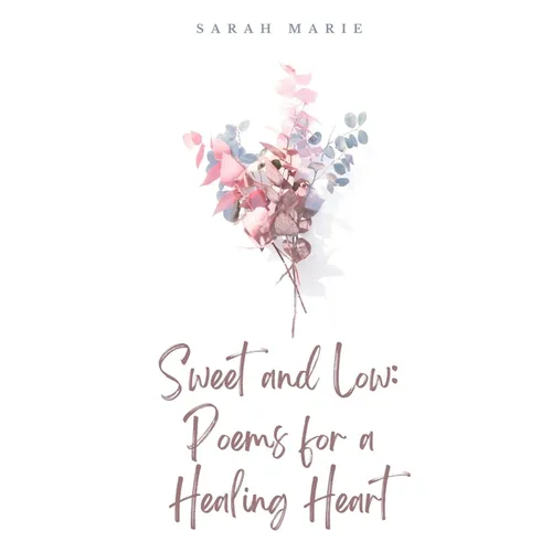 Sweet and Low: Poems for a Healing Heart