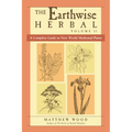 The Earthwise Herbal, Volume II: A Complete Guide to New World Medicinal Plants