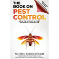The Book On Pest Control: How to Start A Pest Control Business