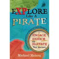 Explore Like a PIRATE: Gamification and Game-Inspired Course Design to Engage, Enrich and Elevate Your Learners