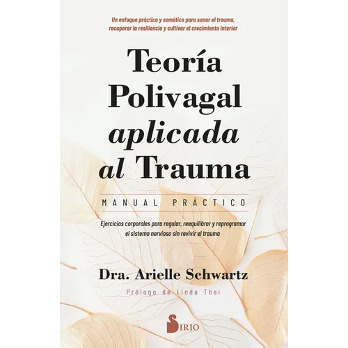 Teoría Polivagal Aplicada Al Trauma. Manual Práctico