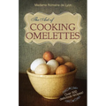 The Art of Cooking Omelettes