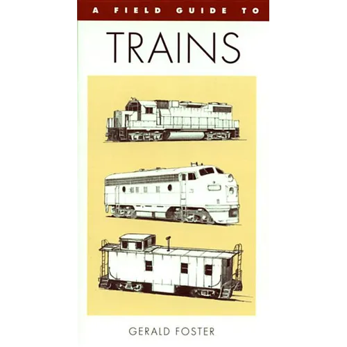 A Field Guide to Trains of North America