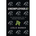 Unemployable!: The Psychological Toll of Proving Your Worth