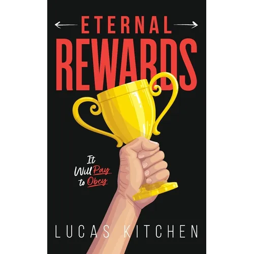 Eternal Rewards: It Will Pay To Obey