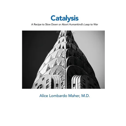 Catalysis: A Recipe to Slow Down or Abort Humankind's Leap to War
