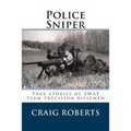 Police Sniper: Stories of SWAT team precision riflemen