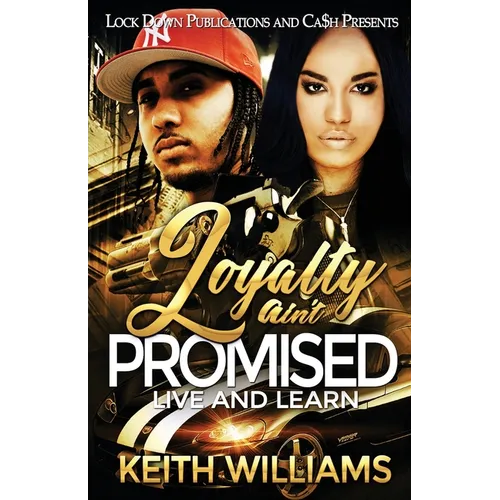 Loyalty Ain't Promised: Live and Learn