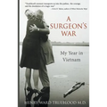 A Surgeon's War: My Year in Vietnam