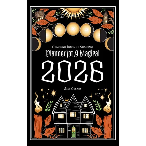 Coloring Book of Shadows: Planner for a Magical 2026