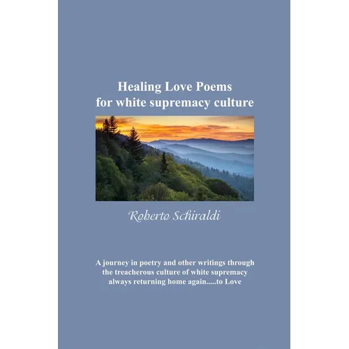 Healing Love Poems for white supremacy culture