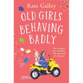 Old Girls Behaving Badly