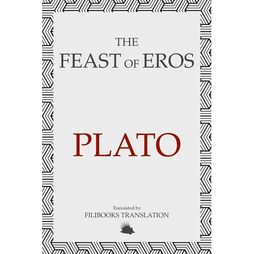 The Feast of Eros: A Modern Adaptation of Plato's Symposium