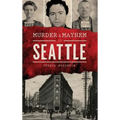 Murder & Mayhem in Seattle