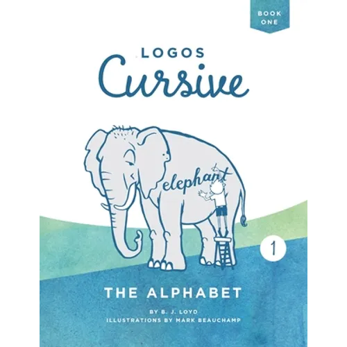 Logos Cursive Book 1: The Alphabet and Bible Memory