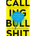 Calling Bullshit: The Art of Skepticism in a Data-Driven World