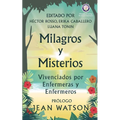 Milagros y Misterios Vivenciados por Enfermeras y Enfermeros