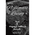 In This Nightmare I'm Living In: Parts of Gregory J. Schlau Jr. Journals