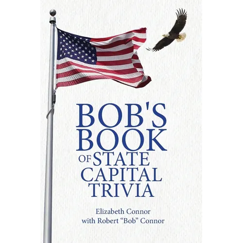Bob's Book of State Capital Trivia