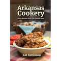 Arkansas Cookery: Retro Recipes from The Natural State