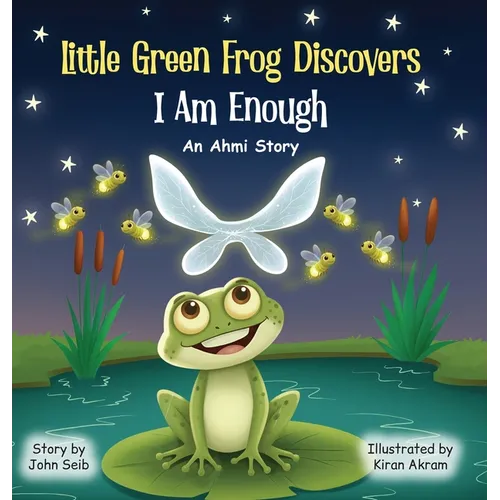 Little Green Frog Discovers: I Am Enough