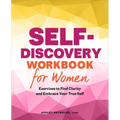 Self-Discovery Workbook for Women: Exercises to Find Clarity and Embrace Your True Self