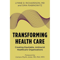 Transforming Health Care: Creating Equitable, Antiracist Healthcare Organizations