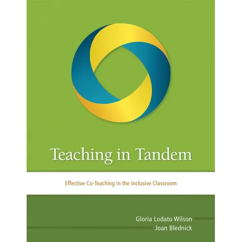 Teaching in Tandem: Effective Co-Teaching in the Inclusive Classroom