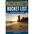 Massachusetts Bucket List Adventure Guide