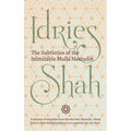 The Subtleties of the Inimitable Mulla Nasrudin