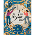 About Time: A Children's Guide to the History and Science of Time