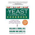 The Yeast Connection Cookbook: A Guide to Good Nutrition, Better Health, and Weight Management