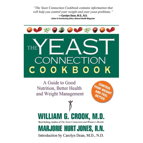 The Yeast Connection Cookbook: A Guide to Good Nutrition, Better Health, and Weight Management