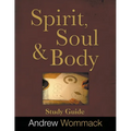 Spirit, Body, and Soul Study Guide