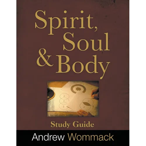 Spirit, Body, and Soul Study Guide