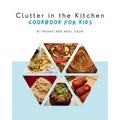 Clutter in the Kitchen: Cookbook for Kids