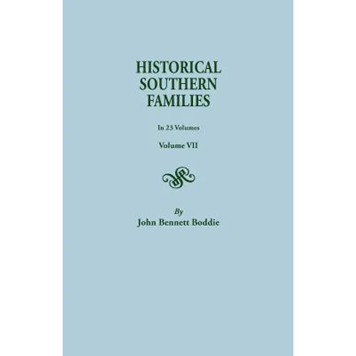 Historical Southern Families. in 23 Volumes. Volume VII