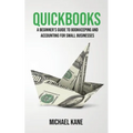 QuickBooks: Beginner's Guide to Bookkeeping and Accounting for Small Businesses