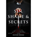 Sin, Shame & Secrets: A True Story of the Murder of a Nun, the Conviction of a Priest, and the Cover-up in the Catholic Church