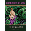 Forbidden Plums: Poems in Quarantine